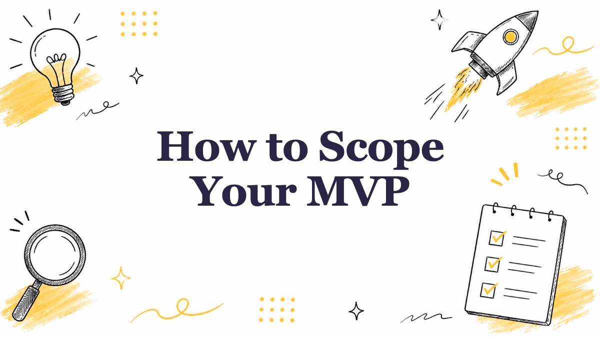 Hand-drawn illustrated header reading How to Scope Your MVP