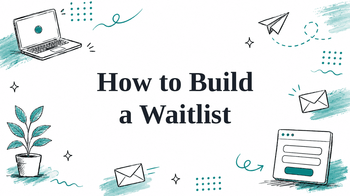 Hand-drawn illustrated header reading How to Build a Waitlist