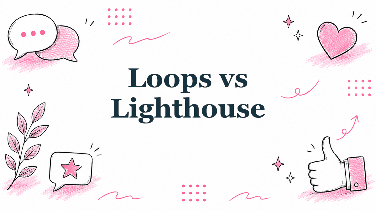 Hand-drawn illustrated header reading Loops vs Lighthouse