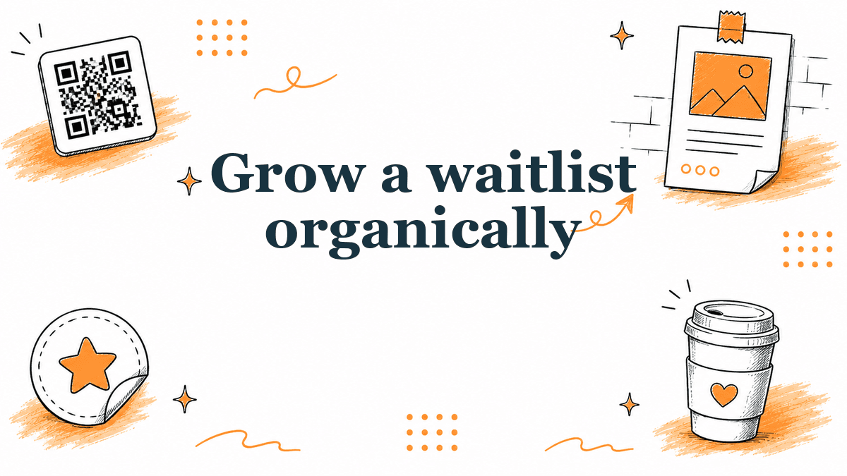 Hand-drawn illustrated header reading Grow a waitlist organically