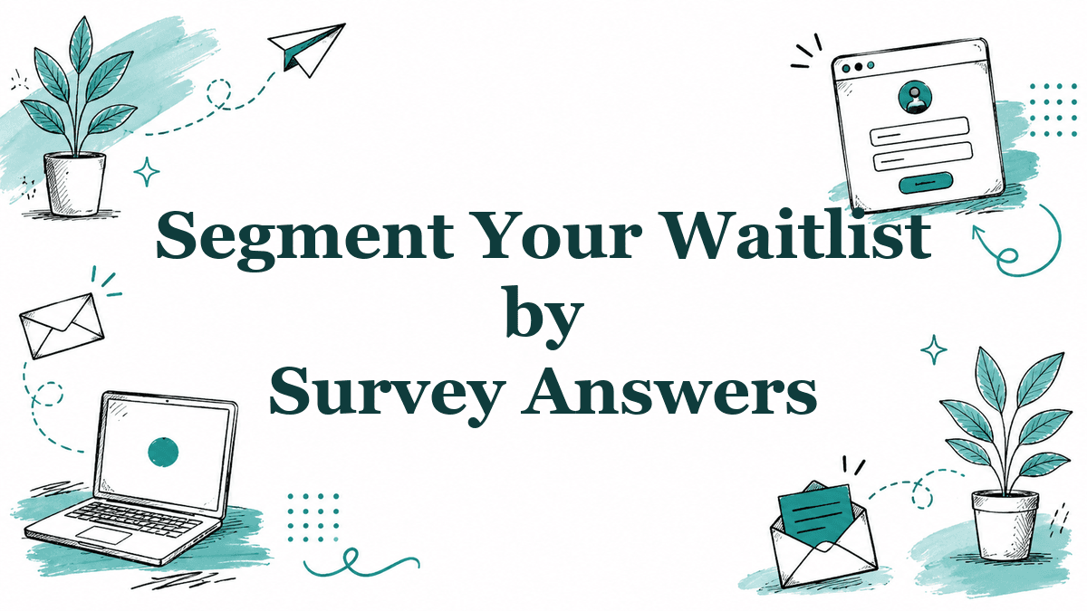 Hand-drawn illustrated header reading Segment Your Waitlist by Survey Answers