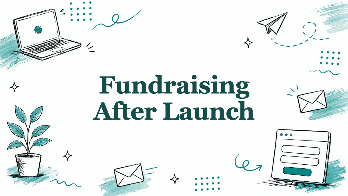 Hand-drawn illustrated header reading Fundraising After Launch