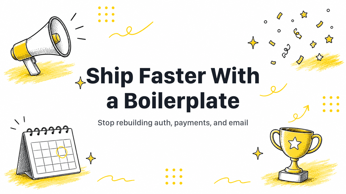 Hand-drawn illustrated header reading Ship Faster With a Boilerplate
