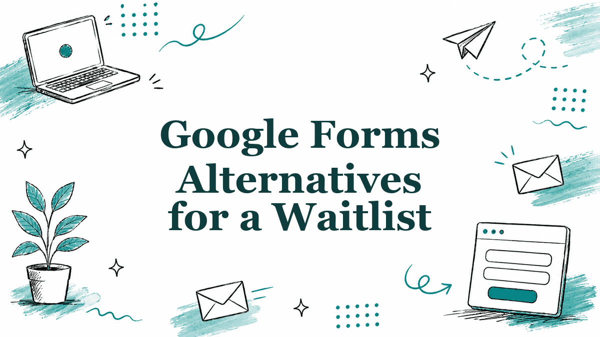 Hand-drawn illustrated header reading Google Forms Alternatives for a Waitlist