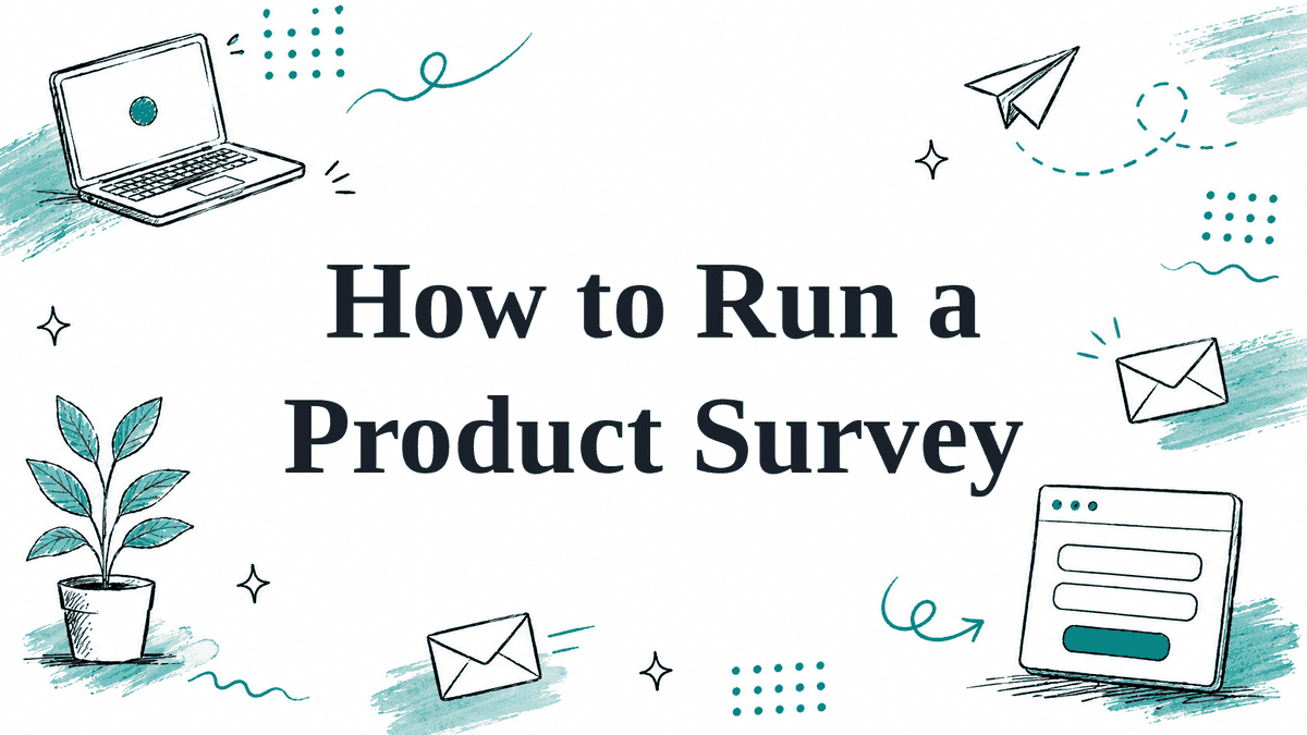 Hand-drawn illustrated header reading How to Run a Product Survey