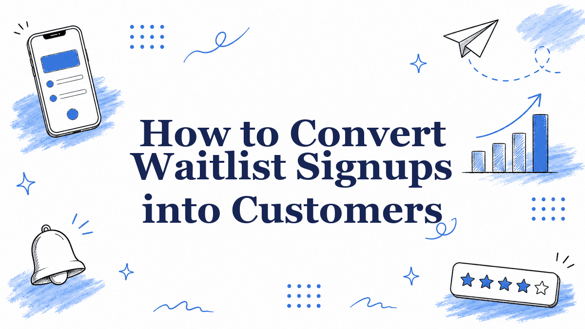 Hand-drawn illustrated header reading How to Convert Waitlist Signups into Customers