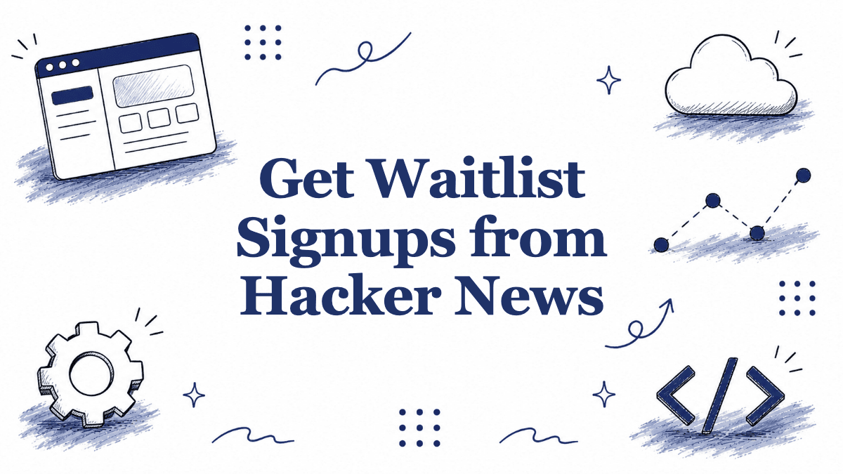Hand-drawn illustrated header reading Get Waitlist Signups from Hacker News