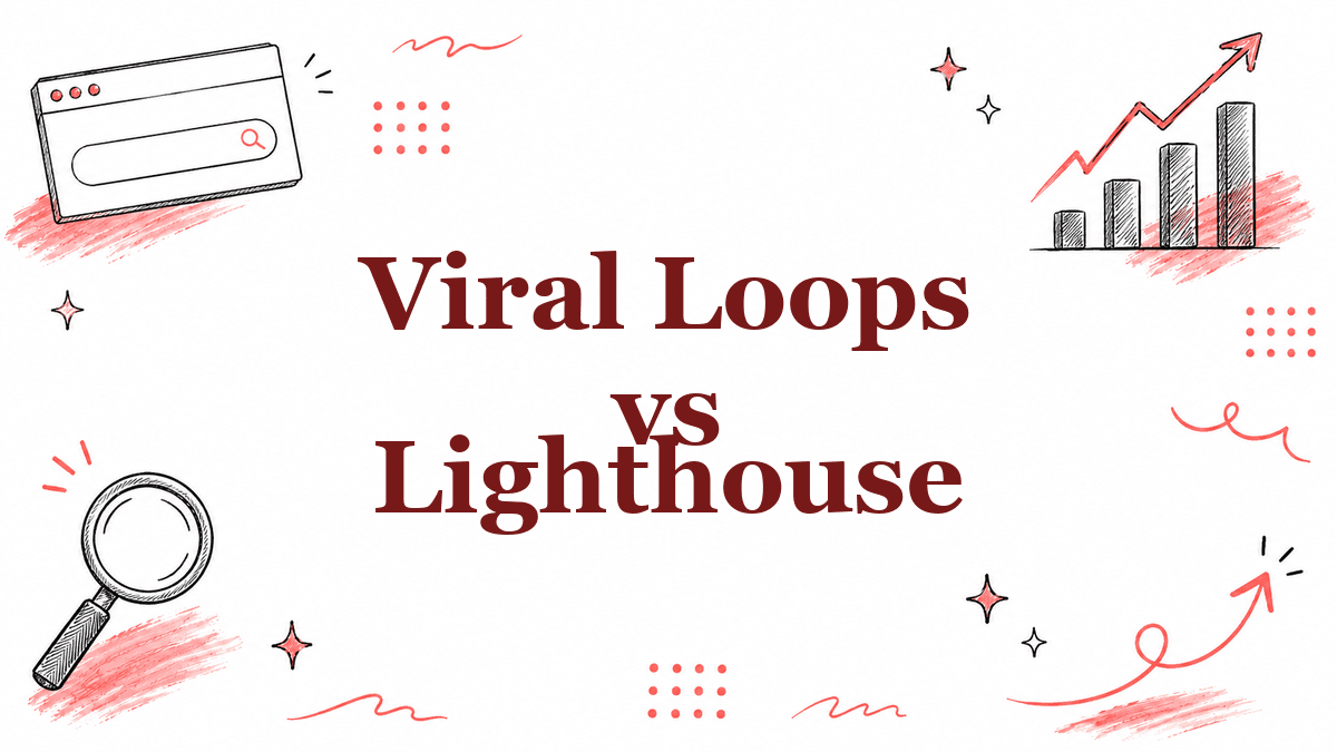 Hand-drawn illustrated header reading Viral Loops vs Lighthouse