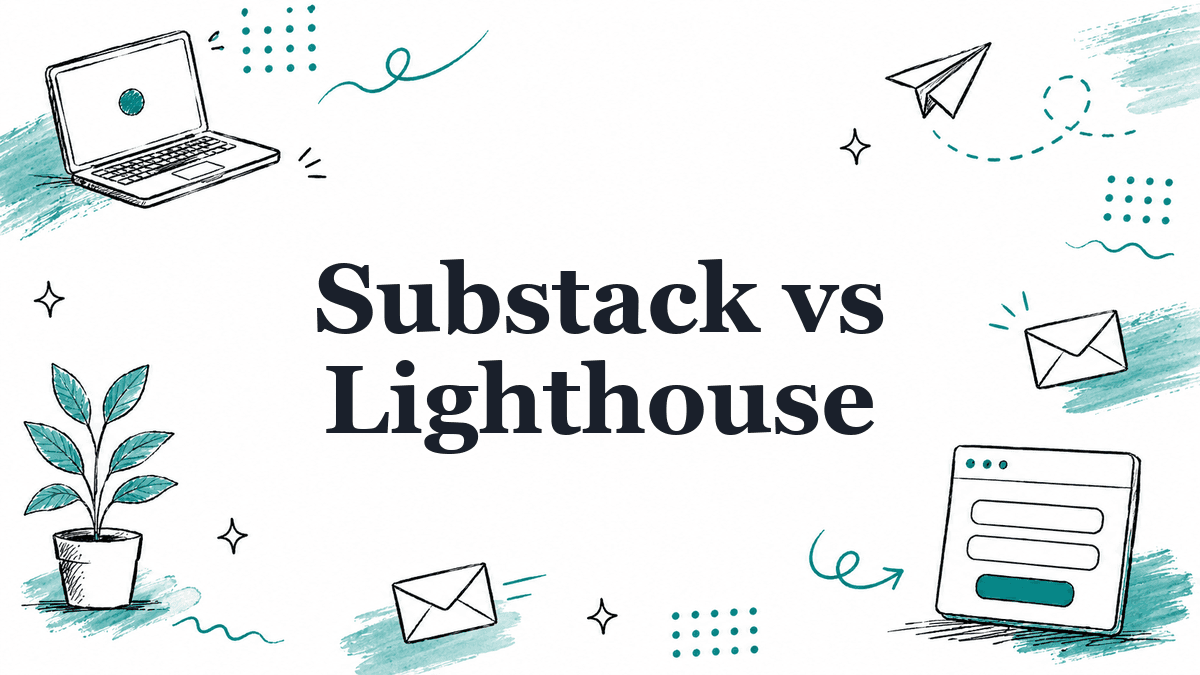 Hand-drawn illustrated header reading Substack vs Lighthouse