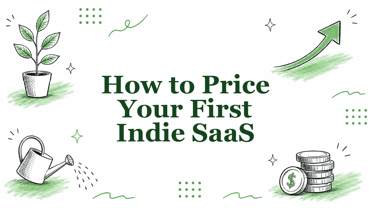 Hand-drawn illustrated header reading How to Price Your First Indie SaaS