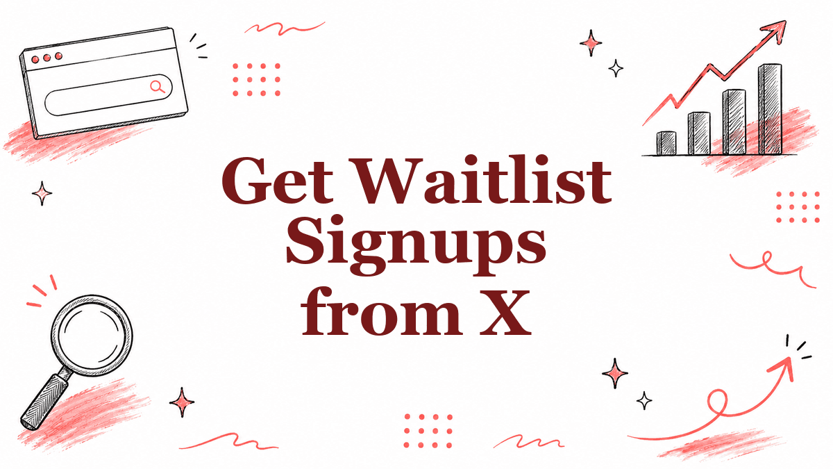 Hand-drawn illustrated header reading Get Waitlist Signups from X