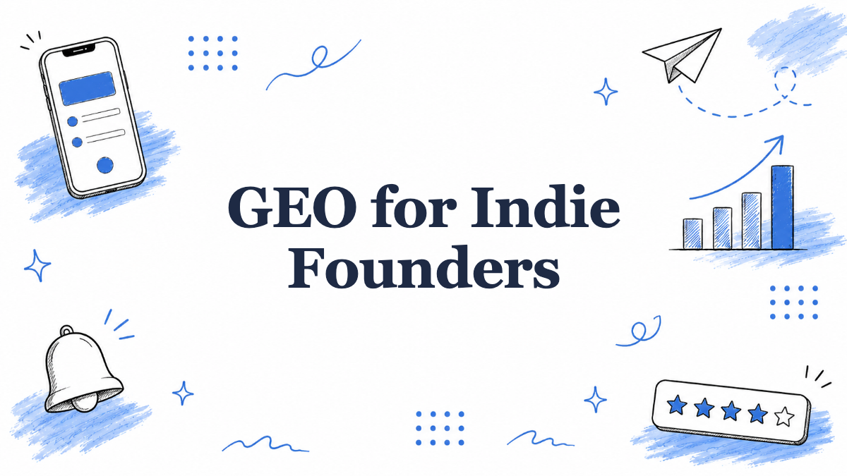 GEO for Indie Founders: Getting Cited by ChatGPT, Claude, and Perplexity