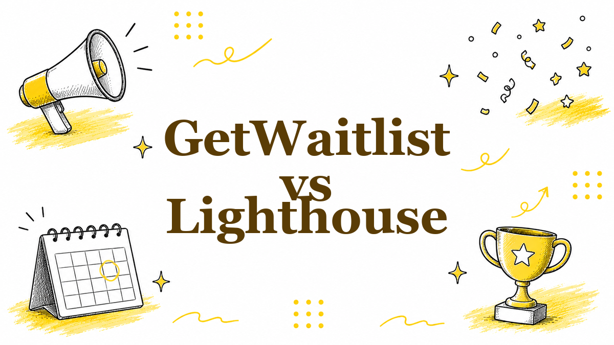 GetWaitlist vs Lighthouse: Which Fits an Indie Launch? (2026)
