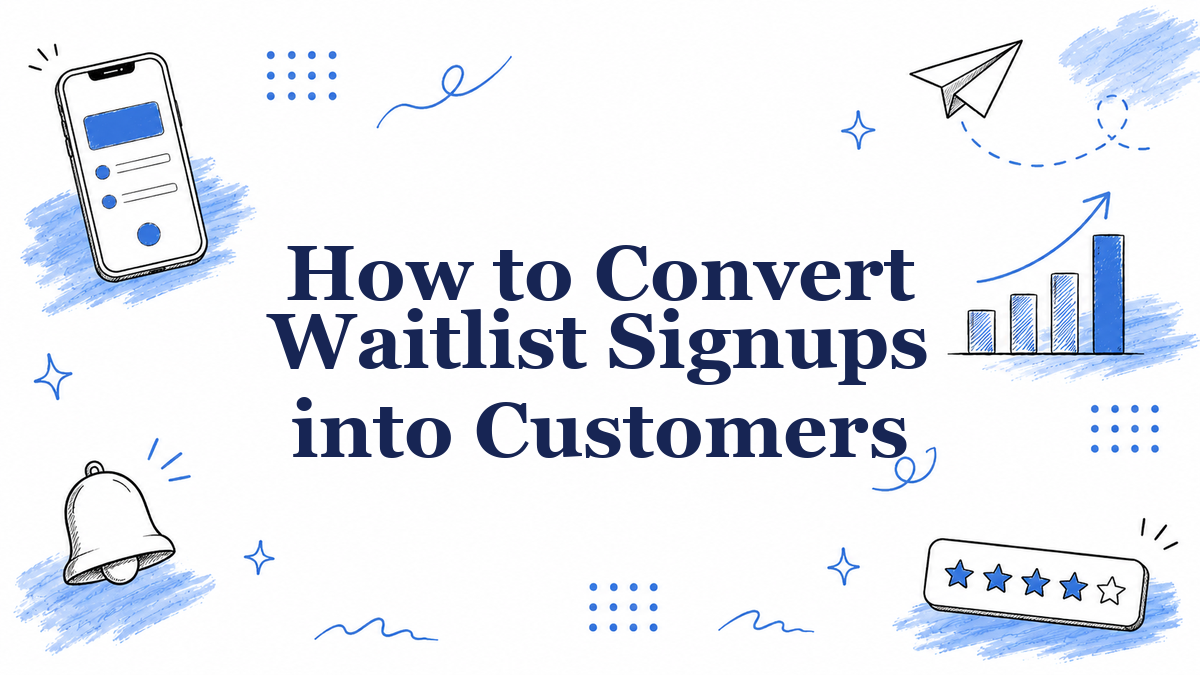 How to Convert Waitlist Signups into Paying Customers (2026)