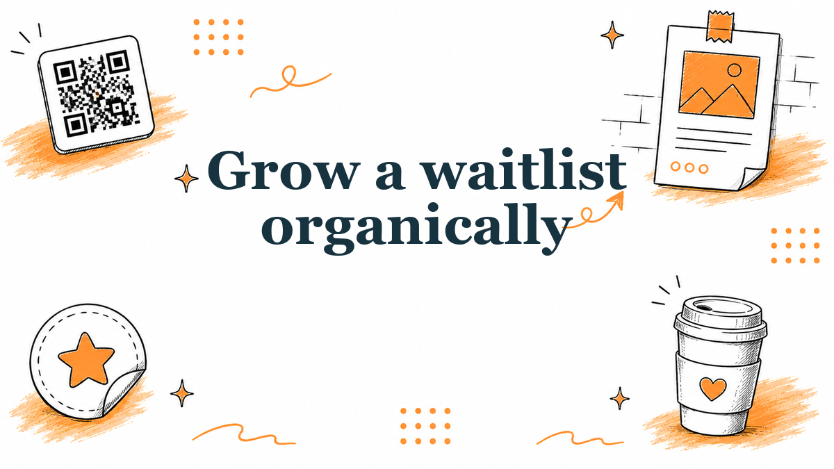 How to Grow a Waitlist Organically (Without Ads) (2026)