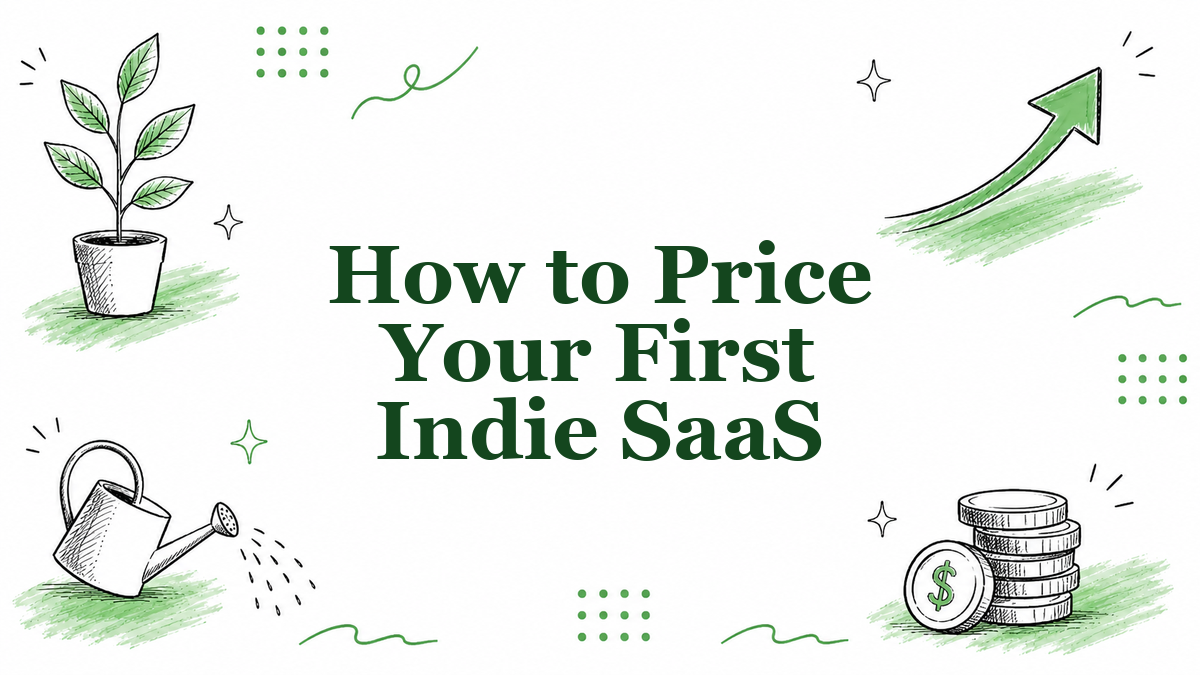 How to Price Your First Indie SaaS (2026)