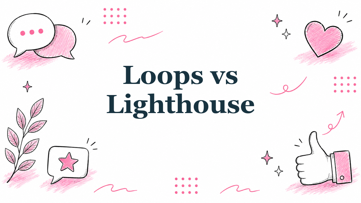 Loops vs Lighthouse: Which Fits an Indie Launch? (2026)