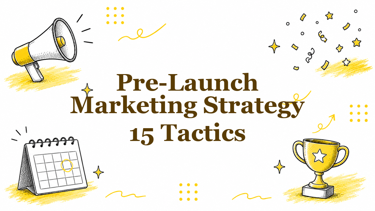 Pre-Launch Marketing Strategy: 15 Tactics for Indie SaaS (2026)