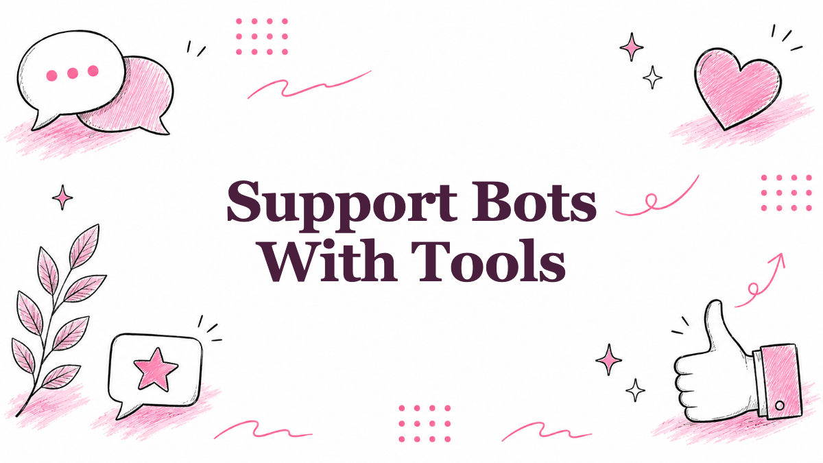 Giving a Support Chatbot Tools, Not Just Documents