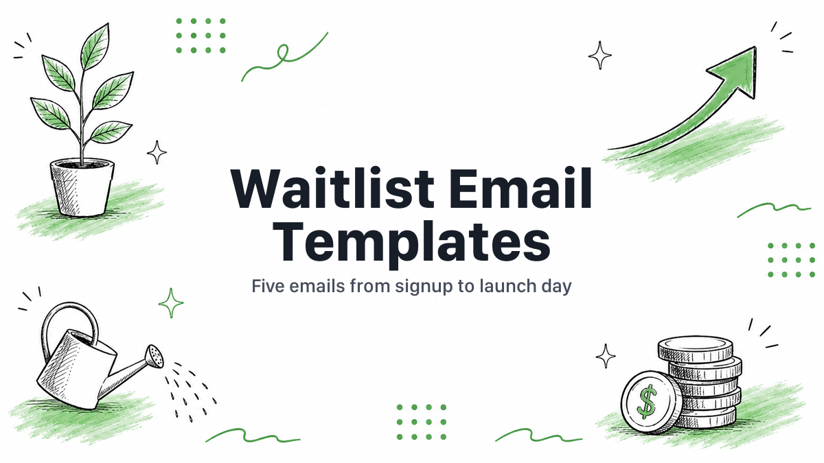 Waitlist Email Templates: The 5 Emails From Signup to Launch