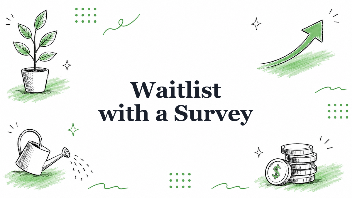 Waitlist with a Survey: Why Answers Beat Emails (2026)