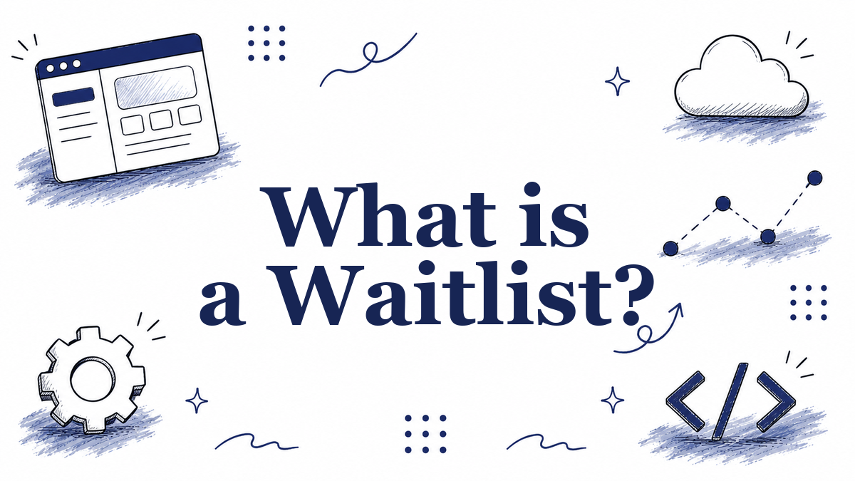 What is a Waitlist? A Complete Guide for Indie Founders (2026)